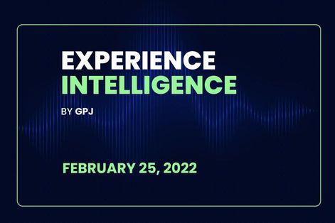Experience Insights and Trends (18) &#8211; February 25th 2022