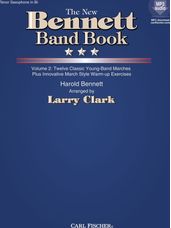 The New Bennett Band Book Volume 2: Twelve Classic Young-Band Marches Plus Innovative March Style Wa