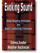 Evoking Sound: Body Mapping Principles and Basic Conducting Technique