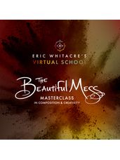 Eric Whitacre's The Beautiful Mess: Masterclass in Composition & Creativity (K-12 20 Students)