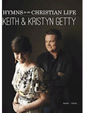 Keith & Kristyn Getty - Hymns for the Christian Life