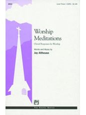 Worship Meditations: Choral Responses for Worship [Choir]