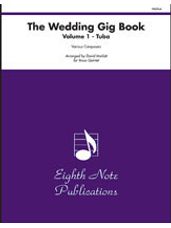 Wedding Gig Book, The, Volume 1 [Tuba]