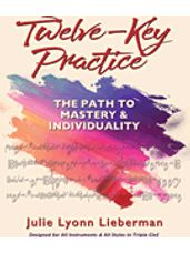 Twelve-Key Practice: The Path to Mastery and Individuality