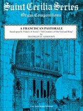 Franciscan Pastorale, A [Organ]